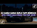 Lagu DJ SAMA SAMA SUKA TAPI NUNGGU APA | DJ GAUSAH CENTANG BIRU TENXI DIA VIRAL TIKTOK REMIX NEW 2025 ❗❗❗