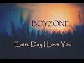 Download Lagu Boyzone - Every Day I Love You  | LYRICS |