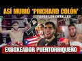 Asi MURIO Prichard Colon Exboxeador Puertorriqueno a los 33 ano DE QUE MURIO Prichard Colon boxeador
