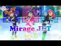 Mirage JET｜Sprouts｜FULL+LYRICS[ROM/KAN/ENG]｜Pretty Rhythm Dear My Future