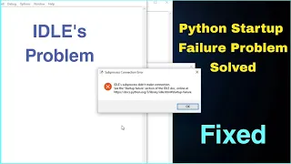 Python IDLE Startup Failure Problem Solved Python Startup Error Solution