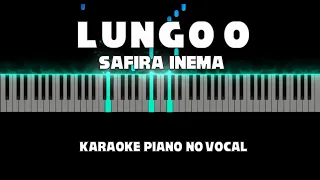 Download Lungo'O - Safira Inema ( Karaoke Piano FEMALE KEY ) by Othista MP3