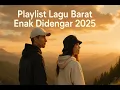 Playlist Lagu Barat Enak Didengar – 1 Jam Menemani Hari Kamu