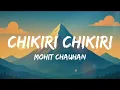 Lagu Chikiri Chikiri (Lyrics) - Mohit Chauhan | Peddi