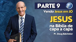 Como estudar JESUS na bíblia? PARTE 9 - Vendo Jesus em Jó - Pr. Doug Batchelor | Terceiro Anjo