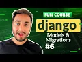 6 Models and Migrations in Django - In Depth Tutorial about Django Migrations