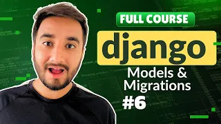6 Models and Migrations in Django - In Depth Tutorial about Django Migrations
