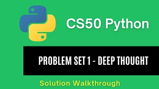 CS50 Python 2025 - Problem Set 1 Deep Thought Full Solution