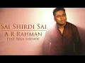 Download Lagu Sai Shirdi Sai - Official Music Video | A.R. Rahman | Bela Shende | 99 Songs