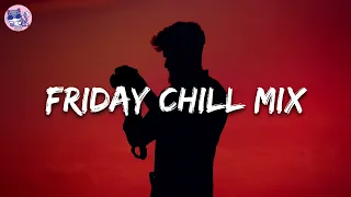  playlist friday chill mix english song your moodbooster