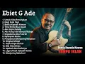 Ebiet G Ade Lagu Nostalgia 90an Terpopuler Full Album Untuk kita renungkan [ TANPA IKLAN ]