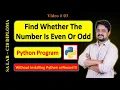How to write a Python program to find whether the number is Even or Odd SA LAB C20