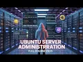 Ubuntu Linux Server Administration Full Course Complete Beginner to Advanced Guide 2026
