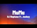 Download Lagu DJ Neptune \u0026 Joeboy - MuMu (Lyrics)