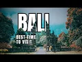 Best Time to Visit Bali Month-by-Month Travel Guide