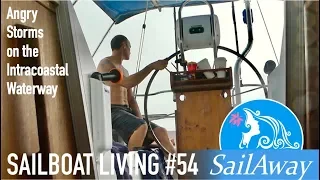 SailAway 54 | Angry Storms on the Intracoastal Waterway | Sailboat Living Sailing Vlog