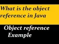 What is the object reference in Java