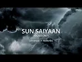 Download Lagu SUN SAIYAAN | OST Qurbaan (Vocals Only) | Slowed + Reverb *HD*