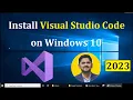 How to Install Visual Studio Code on Windows 10 2023 Update Complete Guide