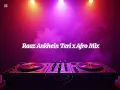 Raaz Ankhein Teri x Afro Mix By Dj Ebrahim Hasan