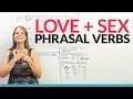 English Phrasal Verbs for LOVE SEX and DATING