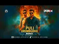 DJ DORIX - Puli Urumbudhu | Progressive Kuthu Remix • 2025