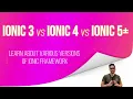 Ionic 3 vs Ionic 4 vs Ionic 5 Learn about various Ionic framework versions