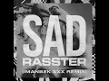 SAD (Imanbek xxx Remix) - Rasster & Erin Bloomer