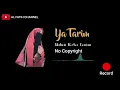 Download Lagu YA TARIM || NO COPYRIGHT