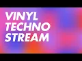 Vinyl Techno Stream - Friday grooves 💃