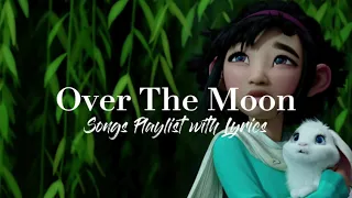 over the moon all songs playlist with lyrics