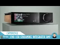 Cambridge Audio EVO 150 Streaming Integrated Amp Review