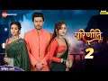 Download Lagu Parineeti : Season 02 | Anchal Sahu \u0026 Ankur Verma | Update on Return \u0026 Why the Show Went Off-Air