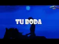 Download Lagu Oscar Maydon x Fuerza Regida - Tu Boda (Letra)