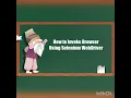 How to launch the Chrome Browser using Selenium WebDriver