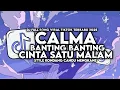 DJ CALMA X CINTA SATU MALAM X BANTING BANTING STYLE KONDANG CANDU MENGKANE VIRAL TIKTOK TERBARU 2025