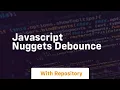 Javascript nuggets debounce