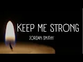 Download Lagu Jordan Smithy - Keep Me Strong (Lyric Video)