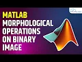 Morphological Operations on Binary Image in MATLAB Image Processing MATLAB Tutorial