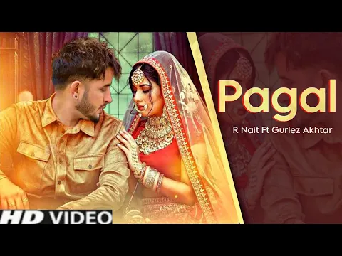 Download MP3 Pagal R Nait (Official Song)Ft Gurlez Akhtar New Punjabi song 2023 Latest punjabi song 2023