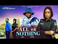 Lagu ALL OR NOTHING - JOHN EKANEM, BAMIKE OLAWUNMI, KEN DOLLAR \u0026 ELLA WATS 2025 Latest Nigerian Movie