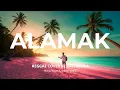 Lagu Alamak - Rizky Febian \u0026 Adrian Khalif | REGGAE COVER by RASTALUNA