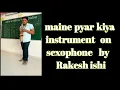 Download Lagu Maine pyaar kiya Instrumental Rakesh ishi saxophone