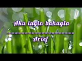 Lagu Aku Ingin Bahagia~ Arief ~[Lirik video]