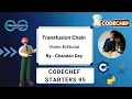 Transfusion Chain Starters 95 CodeChef DCC NIT-A
