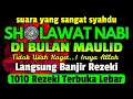 Download Lagu SHOLAWAT JIBRIL PENARIK REZEKI PALING MUJARAB, Sholawat Jibril Merdu, Sholawat Nabi Muhammad SAW