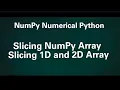 NumPy Numerical Python Slicing NumPy Array Slicing 1D and 2D Array