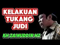 Download Lagu kelakuan tukang judi - kh zainudin mz