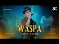 Download Lagu Arya Galih - Waspa - AG Music ( Official Live Music )