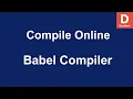 Babel Compiler How to Use Online Javascript Compiler REPL